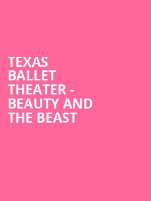 Texas Ballet Theater - Beauty and the Beast Poster
