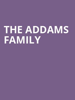 The Addams Family, Winspear Opera House, Dallas