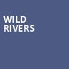 Wild Rivers, The Studio At The Factory, Dallas