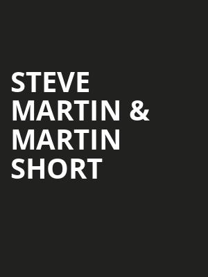 Steve Martin Martin Short, Texas Trust CU Theatre, Dallas