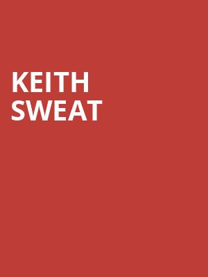 Keith Sweat, Texas Trust CU Theatre, Dallas