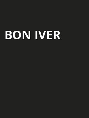 Bon Iver, Pavilion at the Music Factory, Dallas