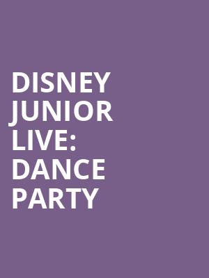 Disney Junior Live Dance Party, Texas Trust CU Theatre, Dallas