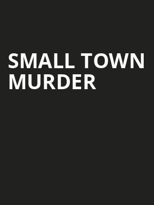 Small Town Murder, Majestic Theater, Dallas