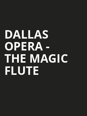 Dallas Opera - The Magic Flute
