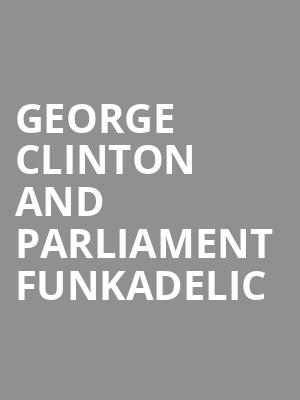 George Clinton and Parliament Funkadelic, Pavilion at Toyota Music Factory, Dallas