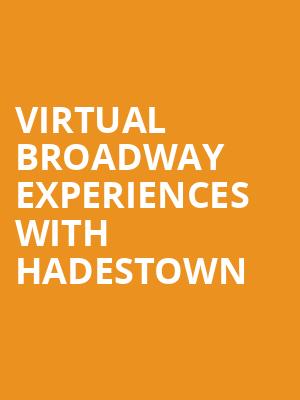 Virtual Broadway Experiences with HADESTOWN, Virtual Experiences for Dallas, Dallas