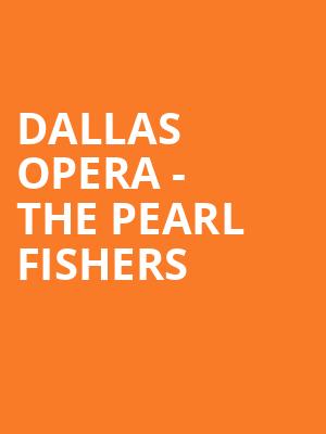 Dallas Opera - The Pearl Fishers Poster