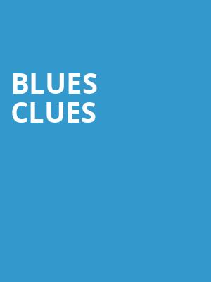 Blues Clues, Texas Trust CU Theatre, Dallas