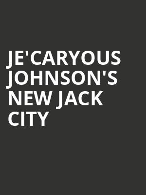 JeCaryous Johnsons New Jack City, Texas Trust CU Theatre, Dallas