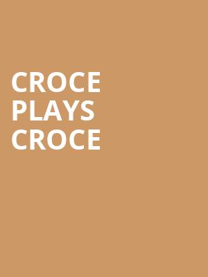 Croce Plays Croce, Majestic Theater, Dallas
