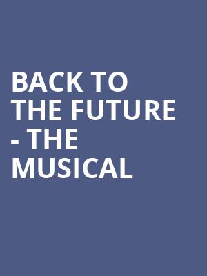 Back To The Future The Musical, Music Hall at Fair Park, Dallas