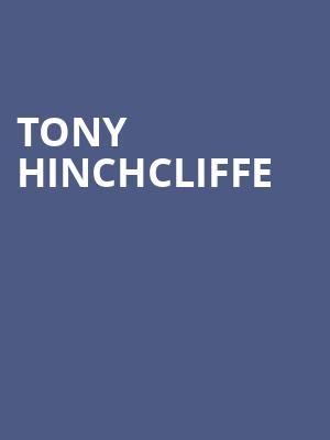 Tony Hinchcliffe Poster