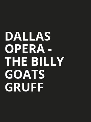 Dallas Opera The Billy Goats Gruff, Winspear Opera House, Dallas