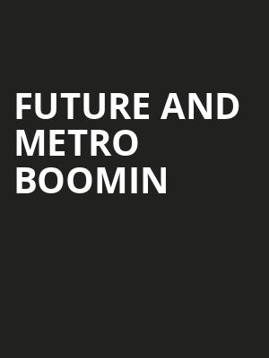 Future and Metro Boomin, American Airlines Center, Dallas