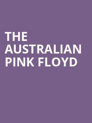 The Australian Pink Floyd, Music Hall at Fair Park, Dallas