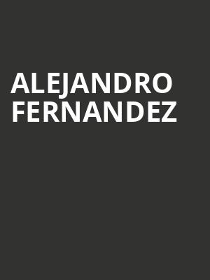 Alejandro Fernandez, Pavilion at Toyota Music Factory, Dallas