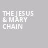 The Jesus Mary Chain, Granada Theater, Dallas