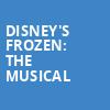 Disneys Frozen The Musical, Music Hall at Fair Park, Dallas