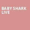 Baby Shark Live, Majestic Theater, Dallas