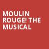 Moulin Rouge The Musical, Music Hall at Fair Park, Dallas