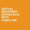 Virtual Broadway Experiences with HAMILTON, Virtual Experiences for Dallas, Dallas