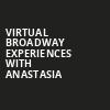 Virtual Broadway Experiences with ANASTASIA, Virtual Experiences for Dallas, Dallas