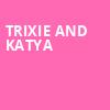 Trixie and Katya, Texas Trust CU Theatre, Dallas