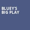 Blueys Big Play, Texas Trust CU Theatre, Dallas