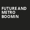 Future and Metro Boomin, American Airlines Center, Dallas