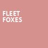 Fleet Foxes, The Bomb Factory, Dallas
